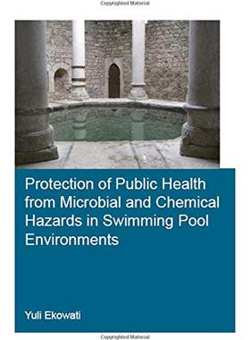 预售 按需印刷 Protection of Public Health from Microbial and Chemical Hazards in Swimming Pool Environments