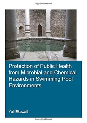 预售 按需印刷 Protection of Public Health from Microbial and Chemical Hazards in Swimming Pool Environments