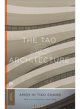 建筑之道 Amos Ih Tiao Chang 英文原版 The Tao of Architecture Princeton Classics系列 普林斯顿
