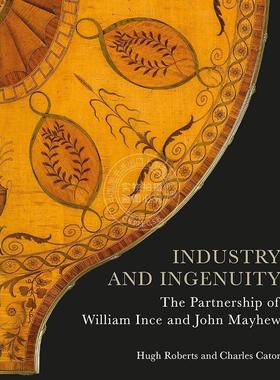 勤奋与独创性 英文原版 艺术画册 Industry and Ingenuity: The Partnership of William Ince and John Mayhew