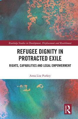 预售 按需印刷 Refugee Dignity in Protracted Exile