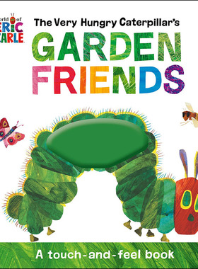 现货 饥饿的毛毛虫的花园朋友 儿童绘本触摸书 英文原版 The Very Hungry Caterpillar's Garden Friends : A Touch-and-Feel Book