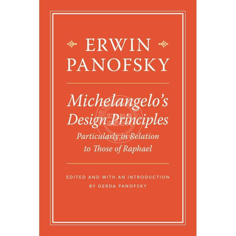 按需印刷 Michelangelo's Design Principles  Particularly in Relation to Those of Raphael米开朗基罗的设计原则普林斯顿