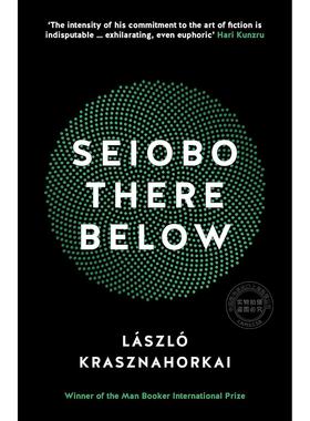 现货 西王母的下面 2025诺贝尔文学奖得主 匈牙利作家 拉斯洛·卡撒兹纳霍凯 撒旦探戈作者 英文原版 Seiobo There Below