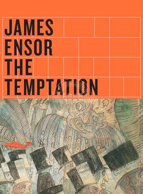 詹姆斯?恩索尔：圣安东尼的诱惑 艺术作品画集 英文原版 James Ensor: The Temptation of Saint Anthony