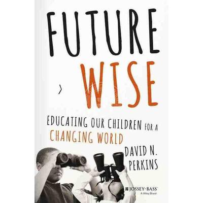 【预售 按需印刷】 适合未知事物的教育：学校内值得学习什么？Future Wise: Educating Our Children For A Changing World