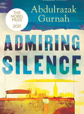 现货 赞美沉默 英文原版 Admiring Silence  By the winner of the Nobel Prize in Literature 2021 诺奖得主作品 阿卜杜勒拉扎克