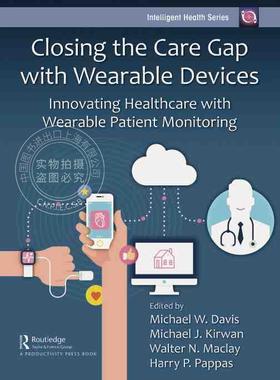 【预售 按需印刷】 Closing the Care Gap with Wearable Devices