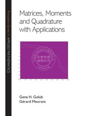 按需印刷 Matrices  Moments and Quadrature with Applications矩阵，瞬间和相移等及其应用 英文原版 普林斯顿大学出版社