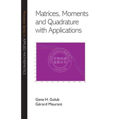 按需印刷 Matrices  Moments and Quadrature with Applications矩阵，瞬间和相移等及其应用 英文原版 普林斯顿大学出版社
