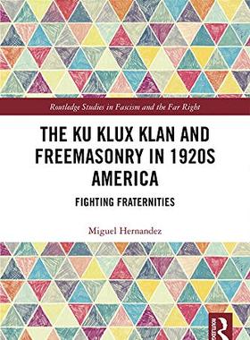 预售 按需印刷 The Ku Klux Klan and Freemasonry in 1920s America