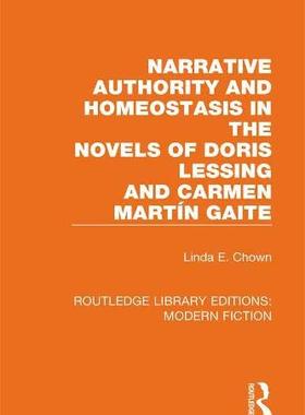 预售 按需印刷 Narrative Authority and Homeostasis in the Novels of Doris Lessing and Carmen Marti?n Gaite