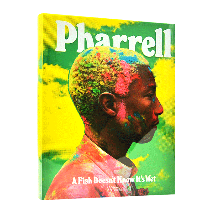 现货 法瑞尔·威廉姆斯 鱼不知道它是湿的 英文原版 Pharrell: A Fish Doesn't Know It's Wet 潮流文化 艺术设计摄影集
