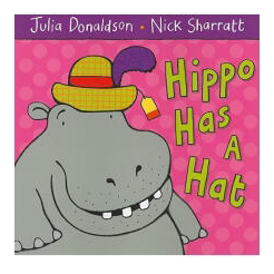 现货 河马有一顶帽子 英文原版 Hippo Has a Hat 朱莉娅·唐纳森 Julia Donaldson  3-6岁
