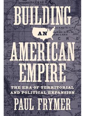 【满299送PUP新年台历】 Building an American EmpireThe Era of Territorial and Political Expansion建立美利坚帝国：普林斯顿
