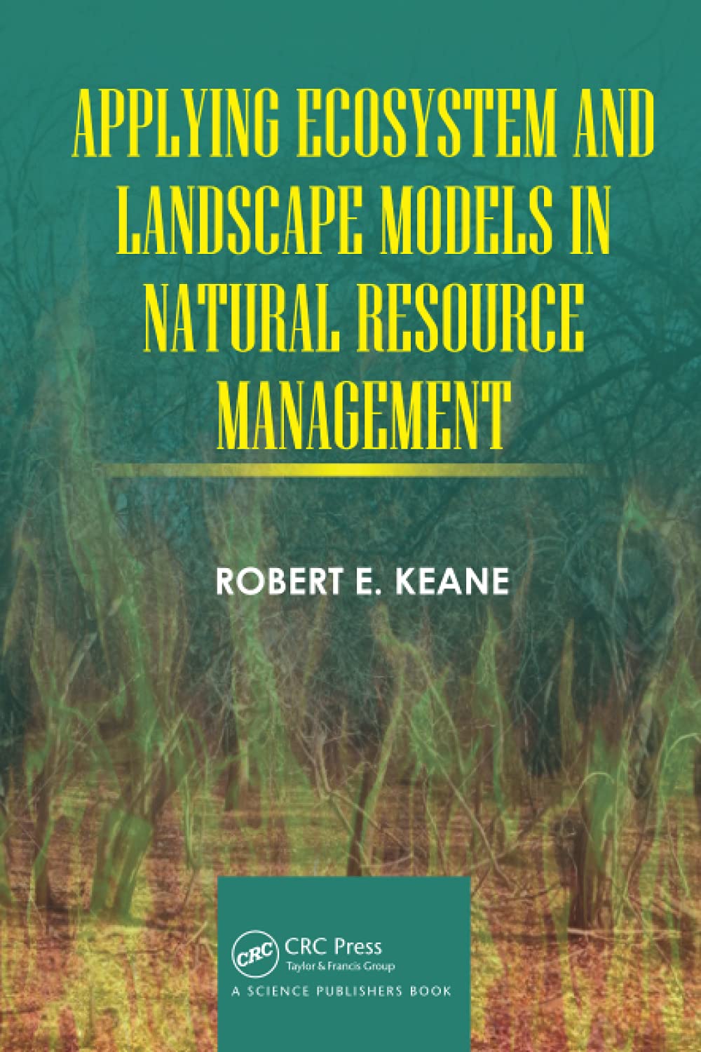 预售 按需印刷 Applying Ecosystem and Landscape Models in Natural Resource Management