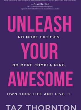 预售 按需印刷 释放你的威严：不要再找借口了。别再抱怨了。拥有你的生活，好好生活 英文原版 Unleash Your Awesome