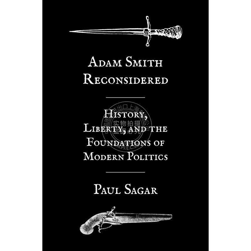 【预售 按需印刷】 Adam Smith Reconsidered重思亚当-斯密：历史、自由和现代政治的基础 英文原版普林斯顿