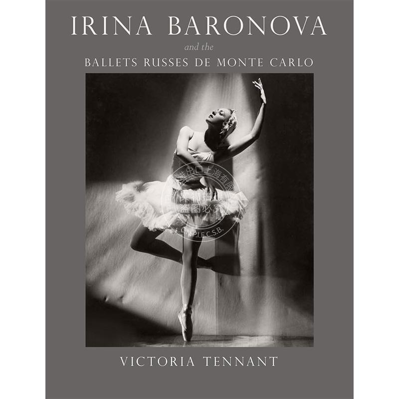 伊琳娜?巴洛诺娃与蒙特卡洛俄罗斯芭蕾舞团 英文原版 Irina Baronova and the Ballets Russes de Monte Carlo
