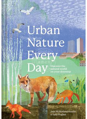 城市自然每一天：发现家门口的自然世界 英文原版 Urban Nature Every Day: Discover the Natural World on Your Doorstep
