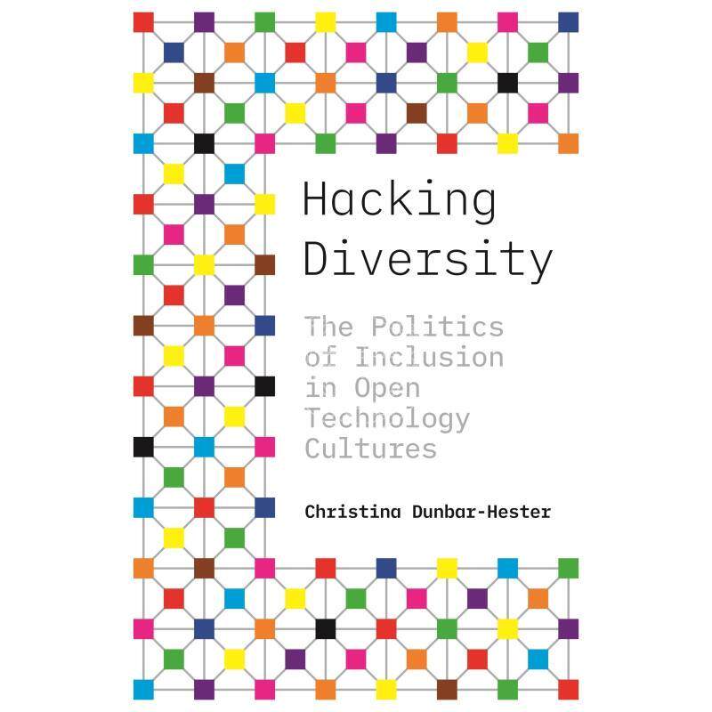 Hacking Diversity破解多样性：开放技术文化中的包容性政治   普林斯顿