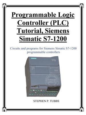 【预售 按需印刷】 Programmable Logic Controller (PLC) Tutorial, Siemens Simatic S7-1200