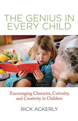 预售 按需印刷 Genius in Every Child: Encouraging Character, Curiosity, and Creativity in Children