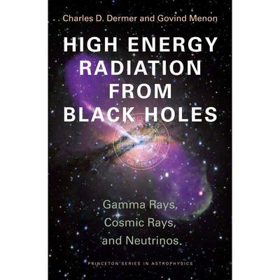 【预售 按需印刷】 High Energy Radiation from Black Holes黑洞的高能放射：r射线，宇宙射线和中微子 英文原版普林斯顿