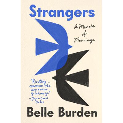预售 陌生人：婚姻回忆录 Belle Burden 英文原版 Strangers: A Memoir of Marriage
