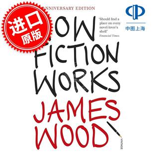 现货 小说机杼10周年版 詹姆斯·伍德 James Wood 英文原版 How Fiction Works