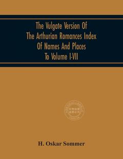 Volume Vii Index And 按需印刷 The Arthurian 預(yù)售 Names Version Vulgate Romances Places