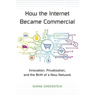 the Internet 诞生 满299送PUP新年台历 普林斯顿 私有化与新网络 How Commercial互联网如何成为商业：创新 Became