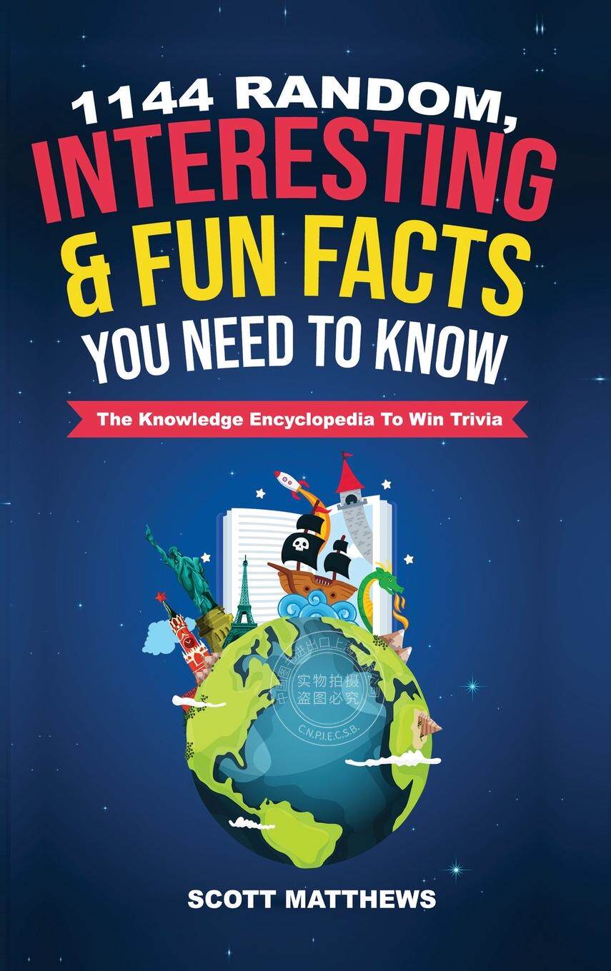 预售 按需印刷 1144 Random, Interesting & Fun Facts You Need To Know - The Knowledge Encyclopedia To Win Trivia