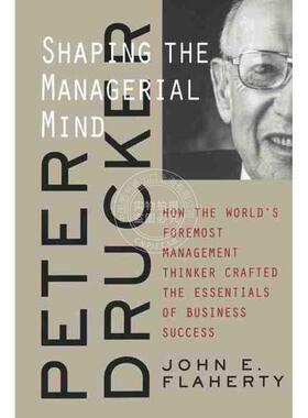 预售 按需印刷 P.德鲁克：实现管理精神－世界最佳管理思想家如何教导企业成功的基础Peter Drucker: The Shaping Of The