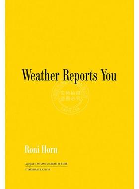 预售 罗尼·霍恩：天气预报 艺术画册 英文原版 Roni Horn: Weather Reports You