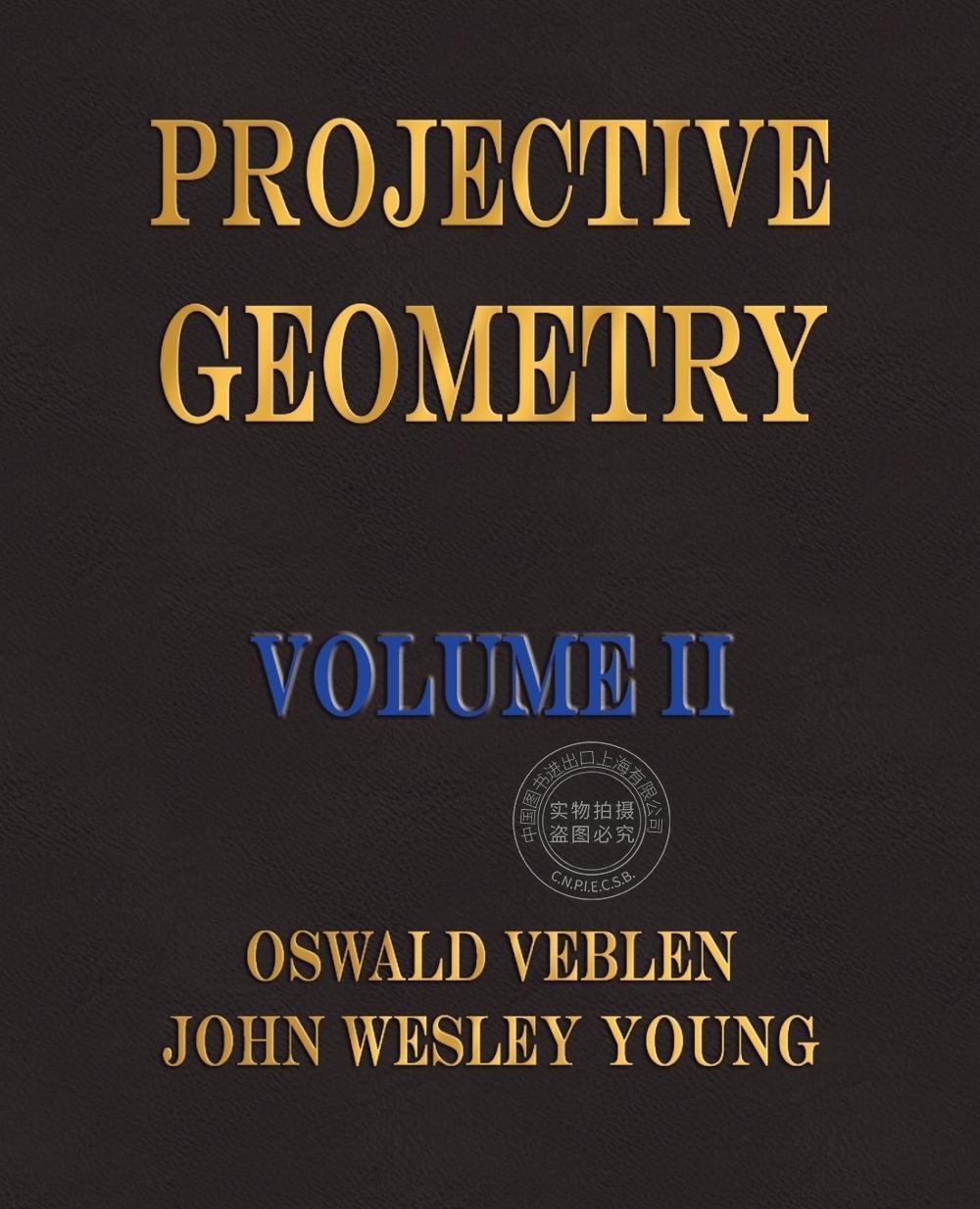 预售 按需印刷 Projective Geometry - Volume II