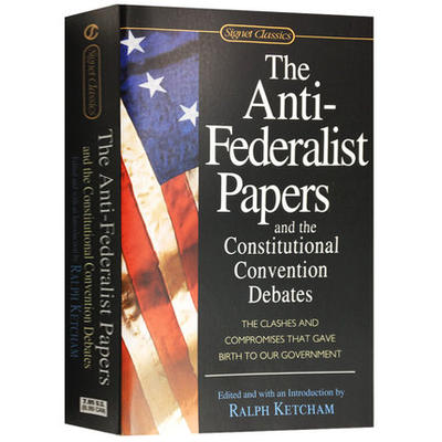 现货 The Anti-Federalist Papers and the Constitutional Convention 反联邦党人文集及制宪会议辩论集 英文原版书籍