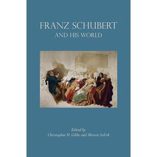 弗朗茨·舒伯特和他的世界 英文原版 艺术画册 Franz Schubert and His World