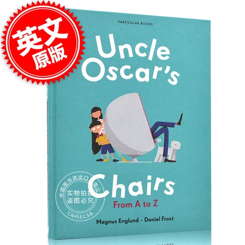 现货 奥斯卡叔叔的椅子 英文原版 Uncle Oscars Chairs 椅子世界A-Z 儿童字母绘本 精装 Magnus Englund & Daniel Frost