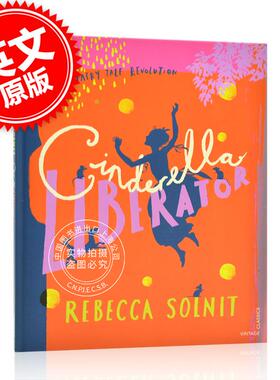 现货 重诉灰姑娘  丽贝卡· 索尔尼重塑童话故事系列 英文原版 Cinderella Liberator: A Fairy Tale Revolution 不一样的童话故事