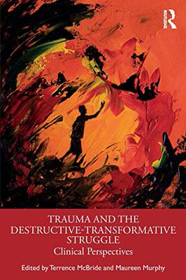 预售 按需印刷 Trauma and the Destructive Transformative Struggle