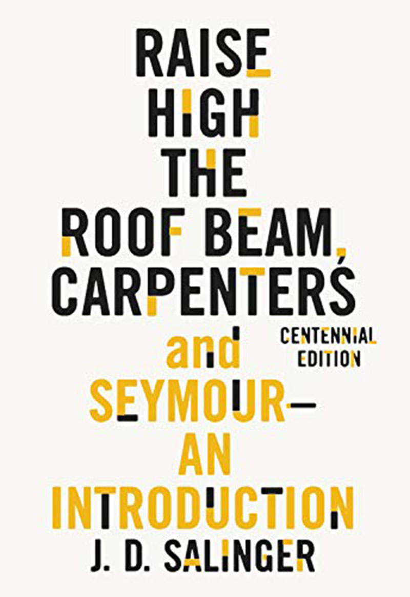 抬高房梁，木匠们；西摩:小传 J. D. 塞林格英文原版Raise High the Roof Beam, Carpenters and Seymour: An Introduction格拉斯
