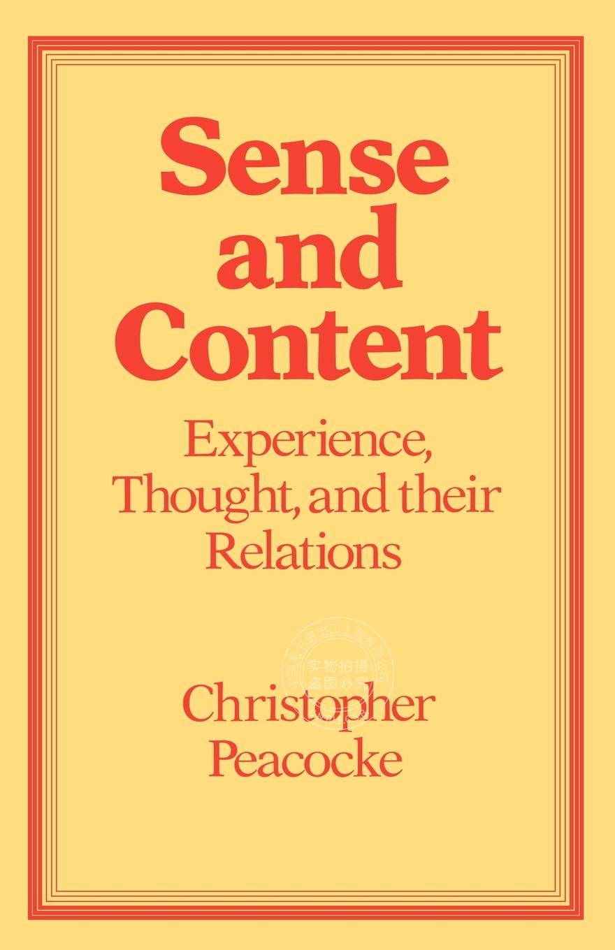 【预售 按需印刷】 Sense and Content 感觉与内容:经验、思想及其关系  Christopher Peacocke 英文原版