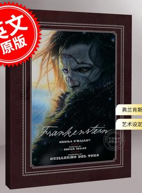 现货 弗兰肯斯坦：吉尔莫·德尔·托罗编剧并执导 电影艺术设定集英文原版Frankenstein: Written and Directed by Guillermo del