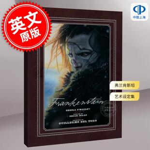 Frankenstein Written Guillermo 弗兰肯斯坦：吉尔莫·德尔·托罗编剧并执导 del 电影艺术设定集英文原版 Directed 预售 and