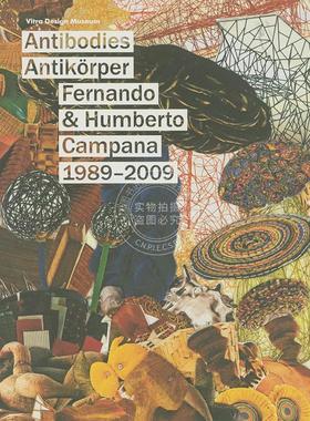 预售 费尔南多·坎帕纳和翁贝托·坎帕纳 抗体 Fernando and Humberto Campana 1989-2009: Antibodies 艺术 英文原版