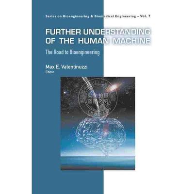 【预售 按需印刷】 深入理解人体机器：生物工程之路FURTHER UNDERSTANDING OF THE HUMAN MACHINE: THE ROAD TO BIOENGINEERING