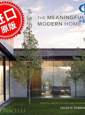 有意义的现代家居：充满灵魂的建筑与室内设计 The Meaningful Modern Home: Soulful Architecture and Interiors 英文原版