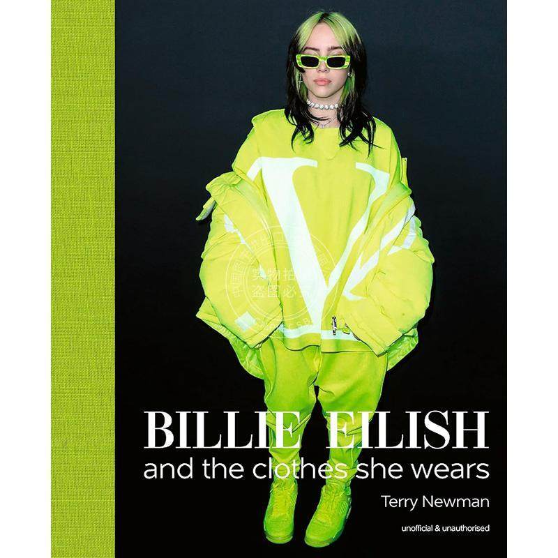比莉艾利什:以及她所穿的服饰 时尚艺术画集 Acc Art Books出版社 英文原版 Billie Eilish: And the Clothes She Wears