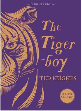现货 老虎男孩 英文原版 The Tigerboy 特德·休斯 Ted Hughes 儿童幻想小说 Faber经典系列